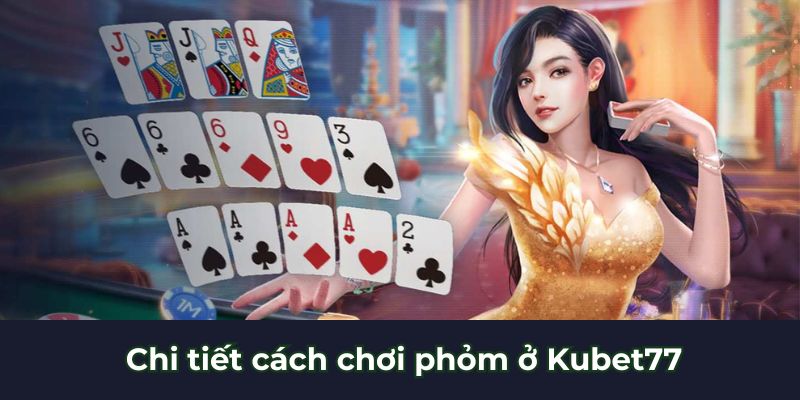 Chi tiết cách chơi phỏm ở Alo789