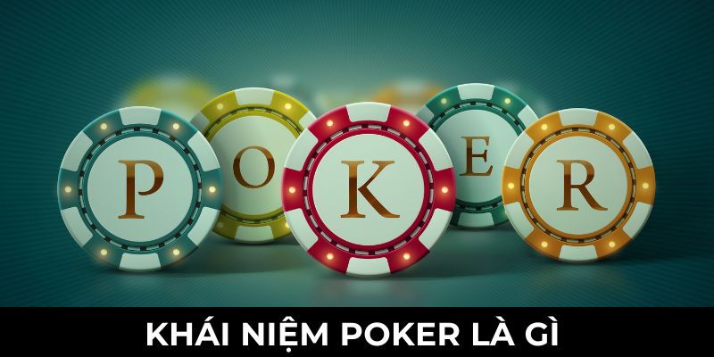 Khái niệm poker là gì